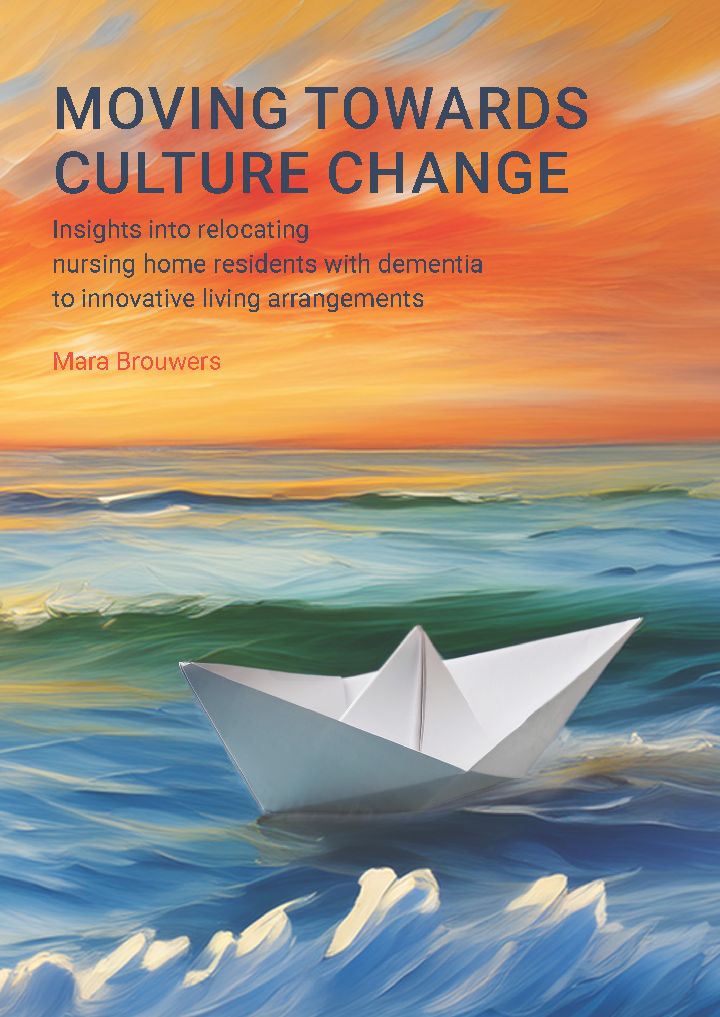 Proefschrift Brouwers (2025) - Moving towards culture change. Insights into relocating nursing home residents with dementia to innovative living arrangements